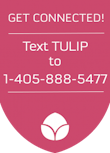Text “TULIP” to 1-405-888-5477 to get connected!